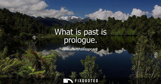 Small: What is past is prologue