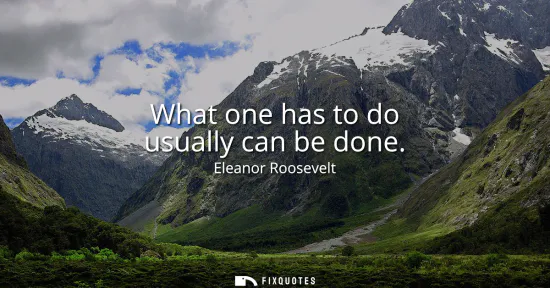 Small: What one has to do usually can be done