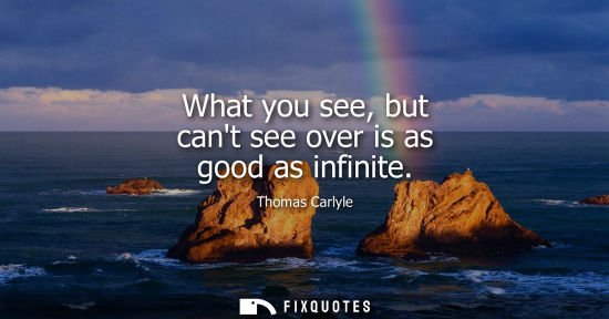 Small: What you see, but cant see over is as good as infinite