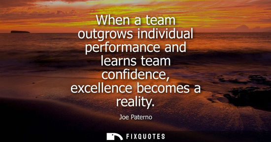 Small: When a team outgrows individual performance and learns team confidence, excellence becomes a reality