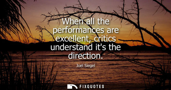 Small: When all the performances are excellent, critics understand its the direction