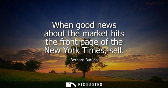 Small: When good news about the market hits the front page of the New York Times, sell