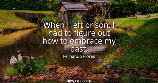 Small: When I left prison, I had to figure out how to embrace my past