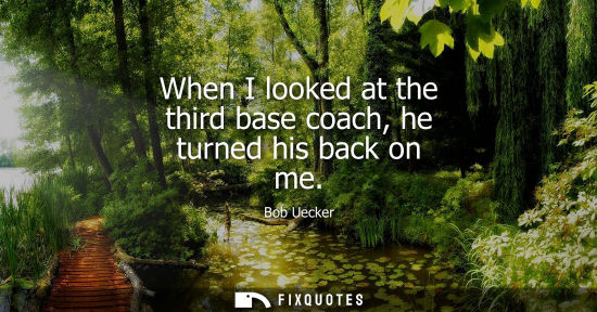 Small: When I looked at the third base coach, he turned his back on me