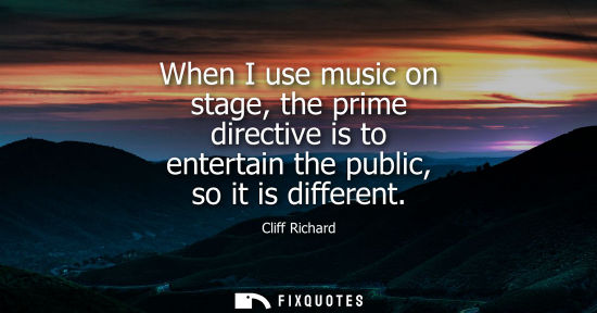 Small: When I use music on stage, the prime directive is to entertain the public, so it is different