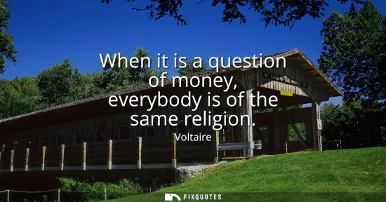 Small: When it is a question of money, everybody is of the same religion