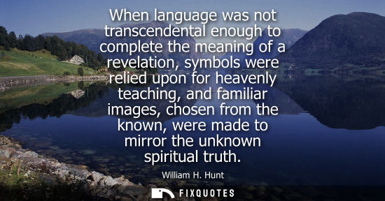 Small: When language was not transcendental enough to complete the meaning of a revelation, symbols were relie