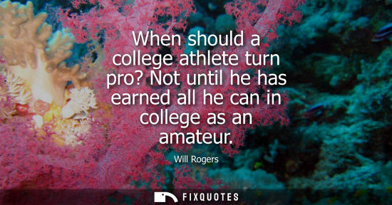 Small: When should a college athlete turn pro? Not until he has earned all he can in college as an amateur