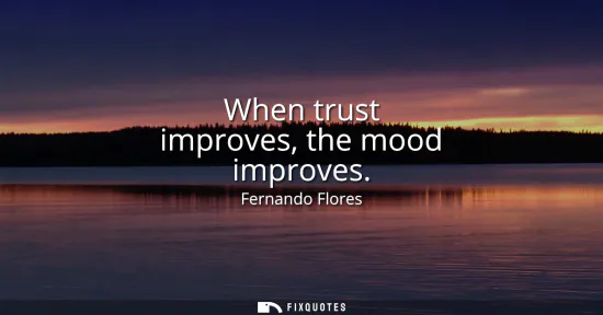Small: When trust improves, the mood improves