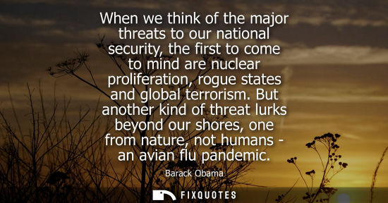 Small: When we think of the major threats to our national security, the first to come to mind are nuclear proliferati