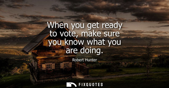 Small: When you get ready to vote, make sure you know what you are doing