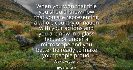 Small: When you won that title you should know now that you are representing a whole country or nation with your acti
