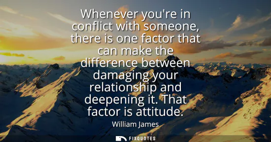 Small: Whenever youre in conflict with someone, there is one factor that can make the difference between damaging you