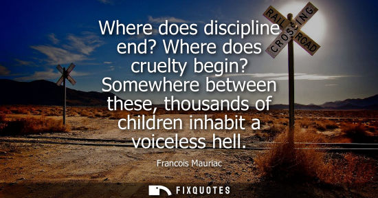 Small: Where does discipline end? Where does cruelty begin? Somewhere between these, thousands of children inh