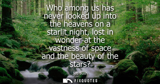 Small: Who among us has never looked up into the heavens on a starlit night, lost in wonder at the vastness of