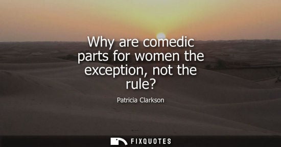 Small: Why are comedic parts for women the exception, not the rule?