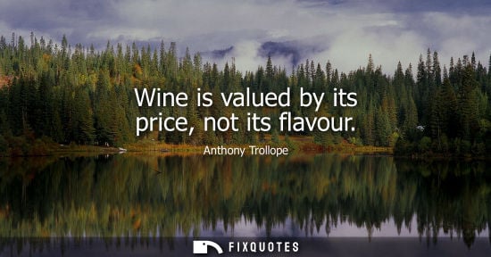 Small: Wine is valued by its price, not its flavour