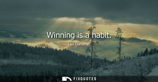 Small: Winning is a habit