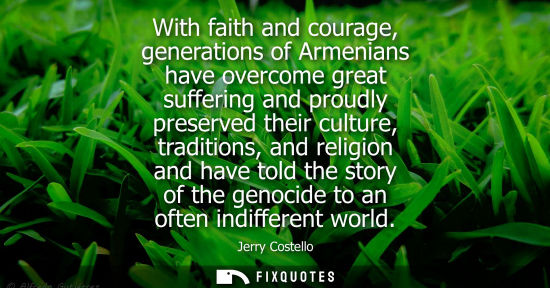 Small: With faith and courage, generations of Armenians have overcome great suffering and proudly preserved th