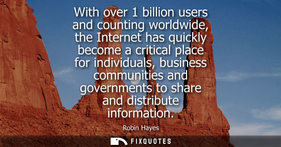 Small: With over 1 billion users and counting worldwide, the Internet has quickly become a critical place for 
