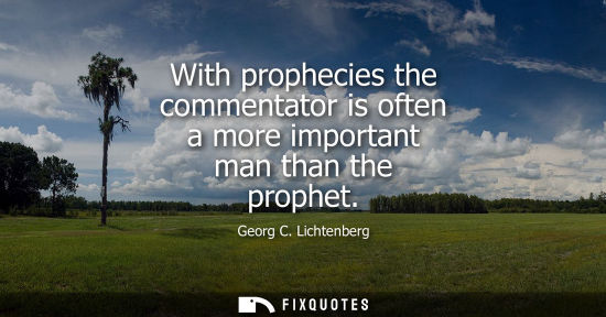 Small: With prophecies the commentator is often a more important man than the prophet