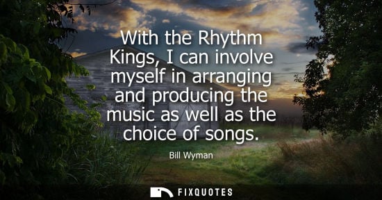 Small: With the Rhythm Kings, I can involve myself in arranging and producing the music as well as the choice 