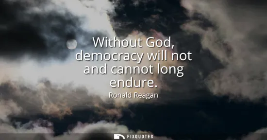 Small: Without God, democracy will not and cannot long endure