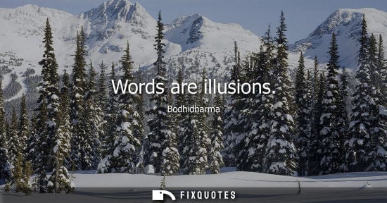Small: Bodhidharma: Words are illusions