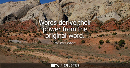 Small: Words derive their power from the original word