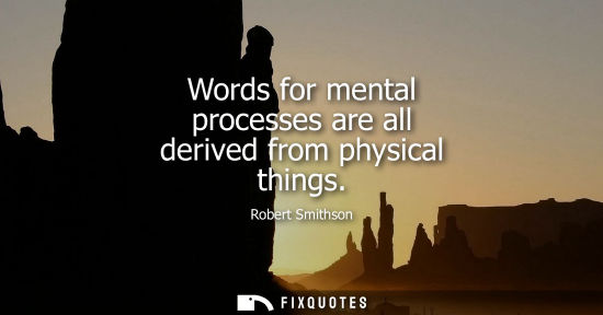 Small: Words for mental processes are all derived from physical things