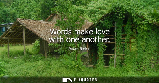 Small: Words make love with one another