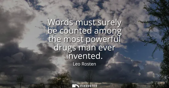 Small: Words must surely be counted among the most powerful drugs man ever invented