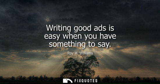 Small: Writing good ads is easy when you have something to say