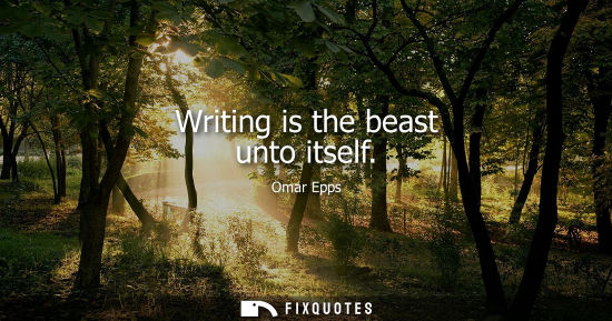 Small: Writing is the beast unto itself