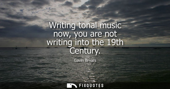 Small: Writing tonal music now, you are not writing into the 19th Century