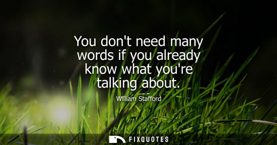Small: You dont need many words if you already know what youre talking about