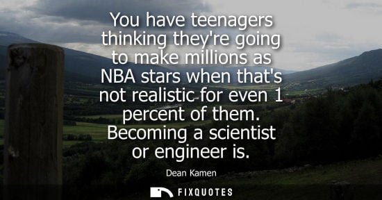 Small: You have teenagers thinking theyre going to make millions as NBA stars when thats not realistic for eve