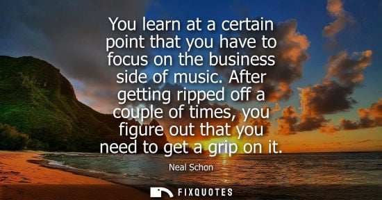 Small: You learn at a certain point that you have to focus on the business side of music. After getting ripped