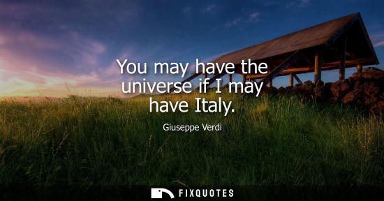 Small: You may have the universe if I may have Italy