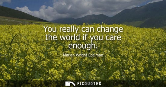 Small: You really can change the world if you care enough