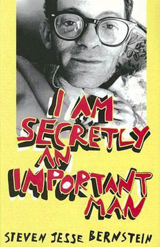 I Am Secretly an Important Man by Steven Jesse Bernstein
