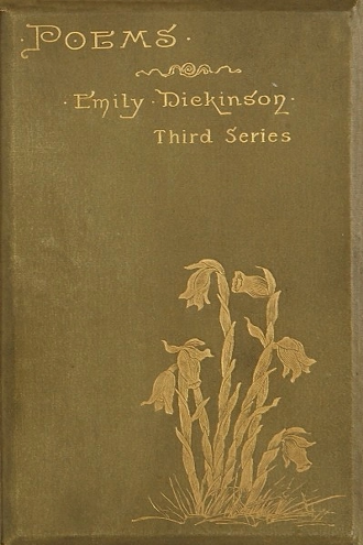 Poems by Emily Dickinson: Third Series by Emily Dickinson