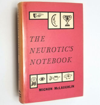 The Neurotic's Notebook by Mignon McLaughlin